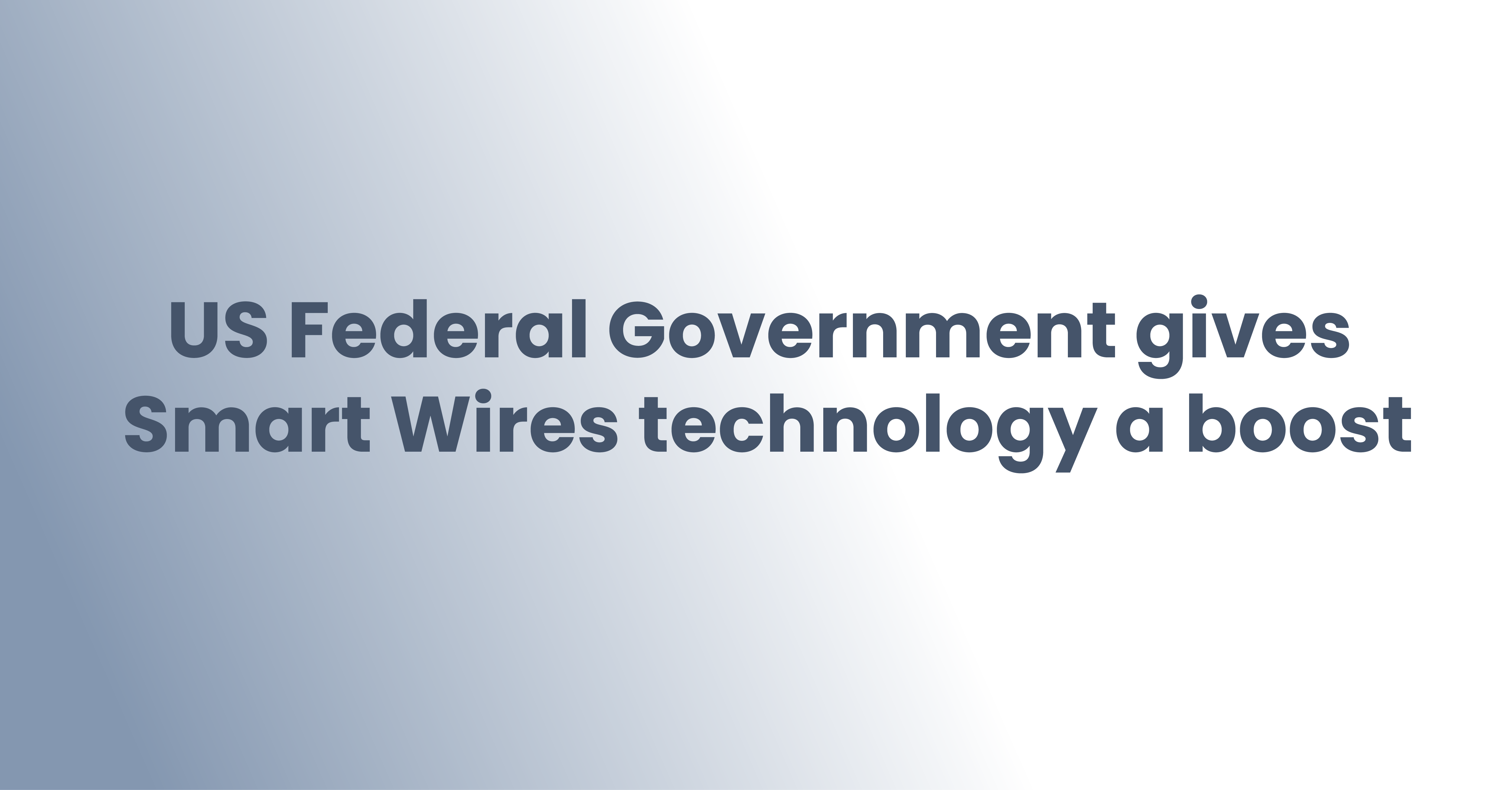 US Federal Government gives Smart Wires technology a boost